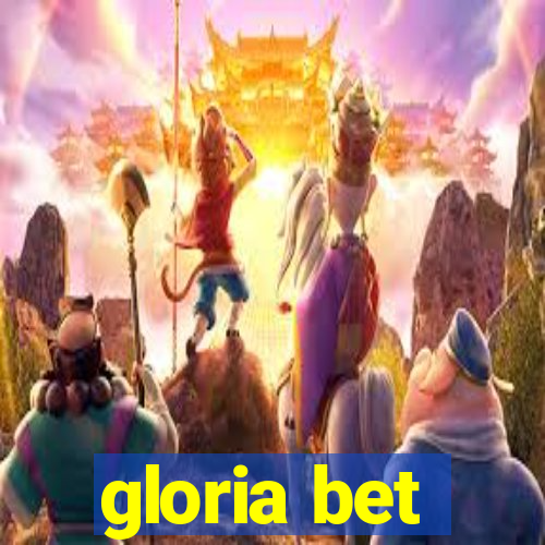 gloria bet